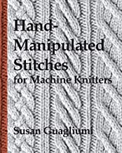 Cover of Hand-Manipulated Stitches for Machine Knitters