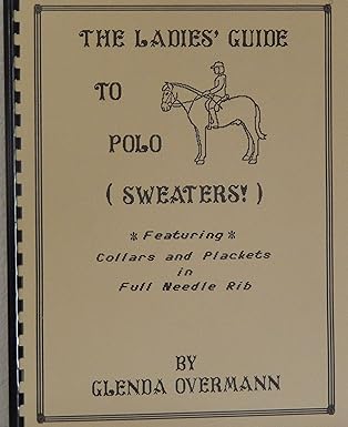 Cover of The Ladies' Guide to Polo Sweaters: featuring collars and plackets in full needle rib