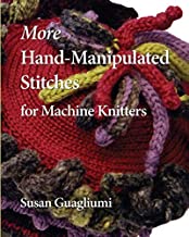 Cover of More Hand-manipulated Stitches for Machine Knitters