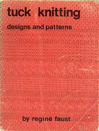 Cover of Tuck Knitting: Designs and Patterns